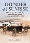 Thunder at Sunrise : A History of the Vanderbilt Cup, the Grand Prize and the Indianapolis 500, 1904-1916 - eBook