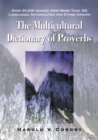 The Multicultural Dictionary of Proverbs : Over 20,000 Adages from More Than 120 Languages, Nationalities and Ethnic Groups - eBook