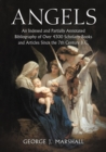 Angels : An Indexed and Partially Annotated Bibliography of Over 4300 Scholarly Books and Articles Since the 7th Century B.C. - eBook