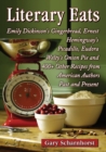 Literary Eats : Emily Dickinson's Gingerbread, Ernest Hemingway's Picadillo, Eudora Welty's Onion Pie and 400+ Other Recipes from American Authors Past and Present - eBook