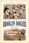 The Last Years of the Brooklyn Dodgers : A History, 1950-1957 - eBook