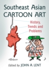 Southeast Asian Cartoon Art : History, Trends and Problems - eBook