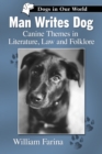 Man Writes Dog : Canine Themes in Literature, Law and Folklore - eBook