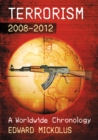 Terrorism, 2008-2012 : A Worldwide Chronology - eBook