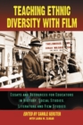 Teaching Ethnic Diversity with Film : Essays and Resources for Educators in History, Social Studies, Literature and Film Studies - eBook