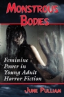 Monstrous Bodies : Feminine Power in Young Adult Horror Fiction - eBook