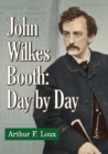 John Wilkes Booth: Day by Day - eBook
