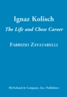 Ignaz Kolisch : The Life and Chess Career - eBook