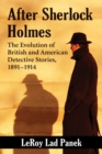 After Sherlock Holmes : The Evolution of British and American Detective Stories, 1891-1914 - eBook