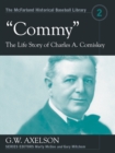 "Commy" : The Life Story of Charles A. Comiskey - eBook