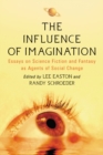 The Influence of Imagination : Essays on Science Fiction and Fantasy as Agents of Social Change - eBook