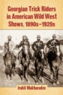 Georgian Trick Riders in American Wild West Shows, 1890s-1920s - eBook