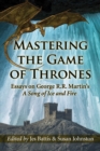 Mastering the Game of Thrones : Essays on George R.R. Martin's A Song of Ice and Fire - eBook