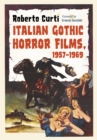 Italian Gothic Horror Films, 1957-1969 - eBook