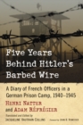Five Years Behind Hitler's Barbed Wire : A Diary of French Officers in a German Prison Camp, 1940-1945 - eBook