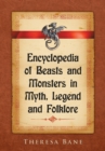 Encyclopedia of Beasts and Monsters in Myth, Legend and Folklore - eBook