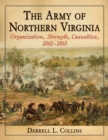 The Army of Northern Virginia : Organization, Strength, Casualties, 1861-1865 - eBook