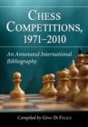 Chess Competitions, 1971-2010 : An Annotated International Bibliography - eBook