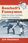 Baseball's Funnymen : Twenty-Four Jokers, Screwballs, Pranksters and Storytellers - eBook