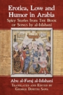 Erotica, Love and Humor in Arabia : Spicy Stories from The Book of Songs by al-Isfahani - eBook