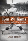Ken Williams : A Slugger in Ruth's Shadow - eBook