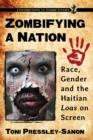 Zombifying a Nation : Race, Gender and the Haitian Loas on Screen - eBook