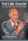 That's Me, Groucho! : The Solo Career of Groucho Marx - eBook