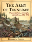 The Army of Tennessee : Organization, Strength, Casualties, 1862-1865 - eBook