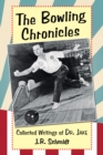 The Bowling Chronicles : Collected Writings of Dr. Jake - eBook