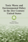 Toxic Waste and Environmental Policy in the 21st Century United States - eBook