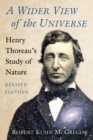 A Wider View of the Universe : Henry Thoreau's Study of Nature, Revised Edition - eBook