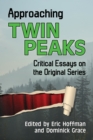 Approaching Twin Peaks : Critical Essays on the Original Series - eBook