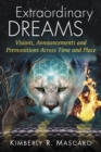 Extraordinary Dreams : Visions, Announcements and Premonitions Across Time and Place - eBook