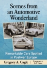 Scenes from an Automotive Wonderland : Remarkable Cars Spotted in Postwar Europe - eBook