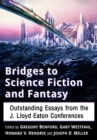 Bridges to Science Fiction and Fantasy : Outstanding Essays from the J. Lloyd Eaton Conferences - eBook