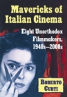 Mavericks of Italian Cinema : Eight Unorthodox Filmmakers, 1940s-2000s - eBook