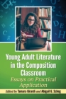 Young Adult Literature in the Composition Classroom : Essays on Practical Application - eBook