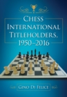Chess International Titleholders, 1950-2016 - eBook