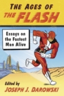 The Ages of The Flash : Essays on the Fastest Man Alive - eBook