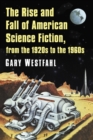 The Rise and Fall of American Science Fiction, from the 1920s to the 1960s - eBook