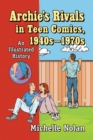 Archie's Rivals in Teen Comics, 1940s-1970s : An Illustrated History - eBook