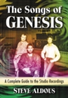 The Songs of Genesis : A Complete Guide to the Studio Recordings - eBook