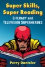 Super Skills, Super Reading : Literacy and Television Superheroes - eBook