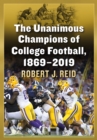 The Unanimous Champions of College Football, 1869-2019 - eBook