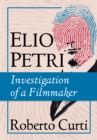 Elio Petri : Investigation of a Filmmaker - eBook