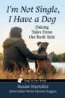 I'm Not Single, I Have a Dog : Dating Tales from the Bark Side - eBook
