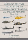 American Military Helicopters and Vertical/Short Landing and Takeoff Aircraft Since 1941 - eBook