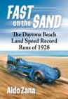 Fast on the Sand : The Daytona Beach Land Speed Record Runs of 1928 - eBook