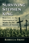 Surviving Stephen King : Reactions to the Supernatural in Works by the Master of Horror - eBook