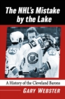 The NHL's Mistake by the Lake : A History of the Cleveland Barons - eBook